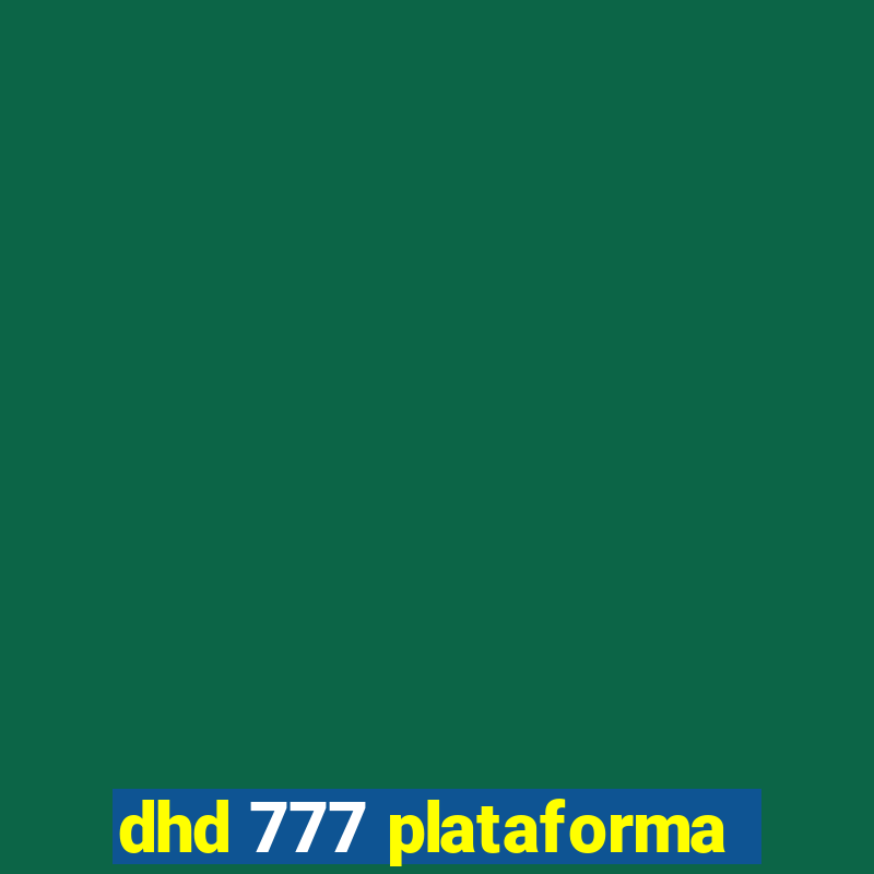 dhd 777 plataforma